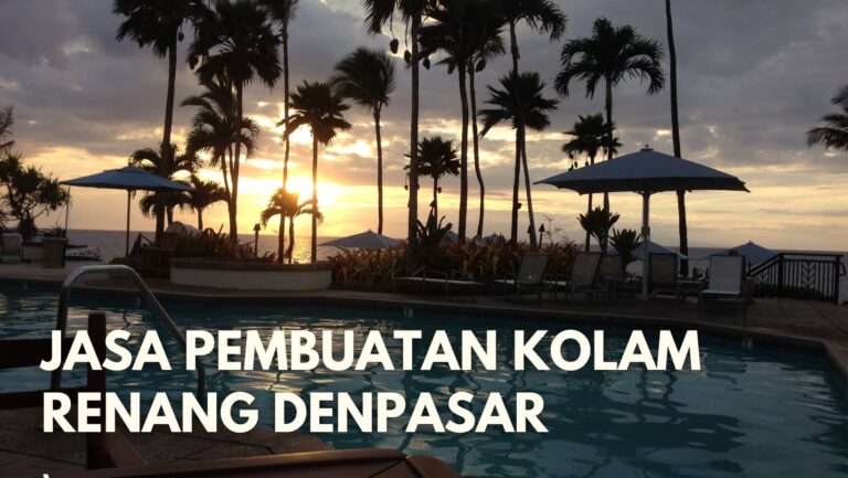 Jasa Pembuatan Kolam Renang Denpasar